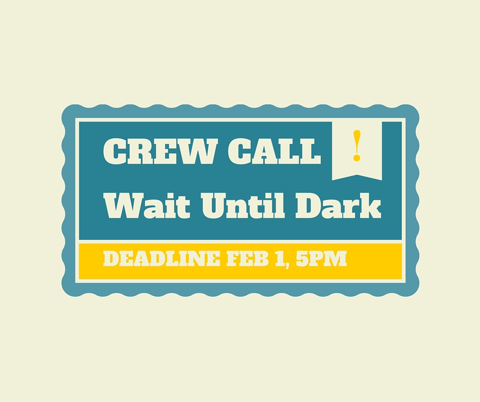 CREW CALL – Wait Until Dark